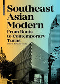Southeast Asian Modern: From Roots to Contemporary Turns - Hardcover