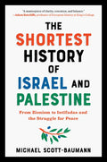 Shortest History of Israel and Palestine: From Zionism to Intifadas and the Struggle for Peace - Paperback