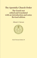 The Apostolic Church Order: The Greek text edited and translated with an introduction and notes - Paperback