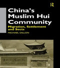 China's Muslim Hui Community: Migration, Settlement and Sects - Paperback
