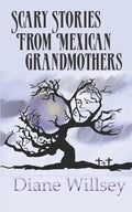 Scary Stories From Mexican Grandmothers - Paperback