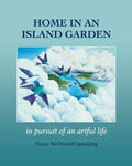 Home in an Island Garden: In Pursuit of an Artful Life - Paperback