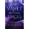 The Vault Between Spaces - Hardcover