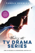 Writing the TV Drama Series: How to Succeed as a Professional Writer in TV - Paperback