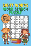 Sight Words Word Search Puzzle Vol 1: With 50 Word Search Puzzles of First 500 Sight Words, Ages 4 and Up, Kindergarten to 1st Grade, Activity Book fo - Paperback