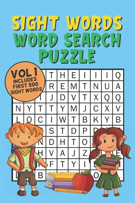 Sight Words Word Search Puzzle Vol 1: With 50 Word Search Puzzles of First 500 Sight Words, Ages 4 and Up, Kindergarten to 1st Grade, Activity Book fo - Paperback