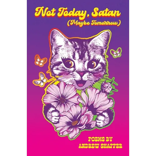 Not Today, Satan (Maybe Tomorrow): Poems - Paperback