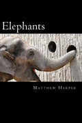 Elephants: A Fascinating Book Containing Elephant Facts, Trivia, Images & Memory Recall Quiz: Suitable for Adults & Children - Paperback