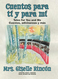 Cuentos para tí y para mí: Tales for You and Me; Cuentos, adivinanzas y más. - Hardcover