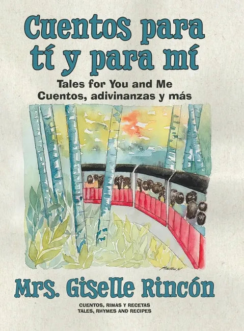 Cuentos para tí y para mí: Tales for You and Me; Cuentos, adivinanzas y más. - Hardcover