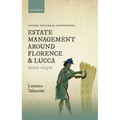 Estate Management Around Florence and Lucca 1000-1250 - Hardcover