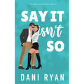 Say It Isn't So: A Forbidden Romance, Love Triangle Rom-com - Paperback