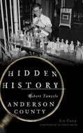 Hidden History of Anderson County - Hardcover