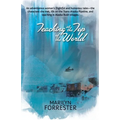Teaching at the Top of the World: An adventurous woman's frightful and humorous tales-the characters she met, life on the Trans-Alaska pipeline, and t - Paperback