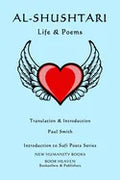 Al-Shushtari: LIFE & POEMS: Introduction to Sufi Poets Series - Paperback