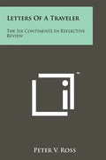 Letters Of A Traveler: The Six Continents In Reflective Review - Paperback