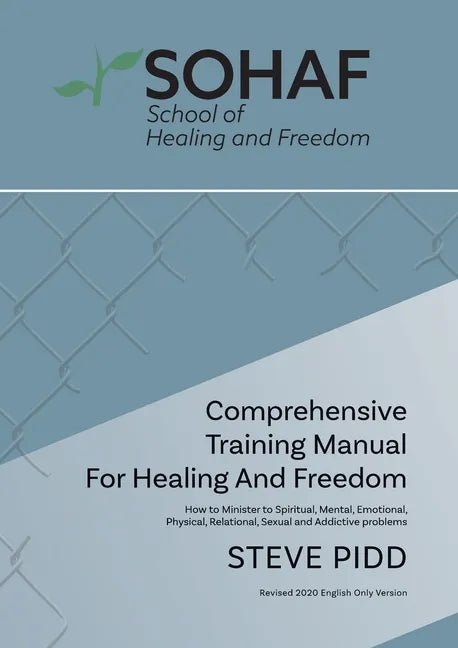 School of Healing and Freedom Comprehensive Training Manual for Healing and Freedom - Paperback