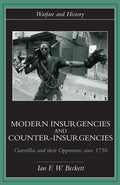 Modern Insurgencies and Counter-Insurgencies: Guerrillas and their Opponents since 1750 - Paperback