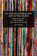 EU Non-Discrimination Law in the Courts: Approaches to Sex and Sexualities Discrimination in EU Law - Paperback