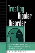 Treating Bipolar Disorder: A Clinician's Guide to Interpersonal and Social Rhythm Therapy - Hardcover
