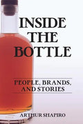 Inside The Bottle: People, Brands, and Stories - Paperback