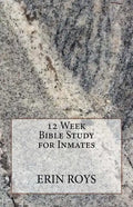 12 Week Bible Study for Inmates - Paperback