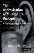 The Improvisation of Musical Dialogue: A Phenomenology of Music - Paperback