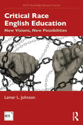 Critical Race English Education: New Visions, New Possibilities - Paperback