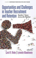 Opportunities and Challenges in Teacher Recruitment and Retention: Teachers' Voices Across the Pipeline (hc) - Hardcover