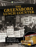 The Greensboro Lunch Counter: What an Artifact Can Tell Us about the Civil Rights Movement - Hardcover