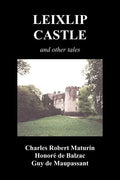 Leixlip Castle, Melmoth the Wanderer, the Mysterious Mansion, the Flayed Hand, the Ruins of the Abbey of Fitz-Martin and the Mysterious Spaniard - Paperback