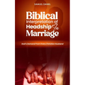 Biblical Interpretation of Headship in Marriage: God's Demand from every Christian Husband - Paperback