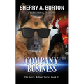 Company Business: Join Jerry McNeal And His Ghostly K-9 Partner As They Put Their "Gifts" To Good Use. - Paperback