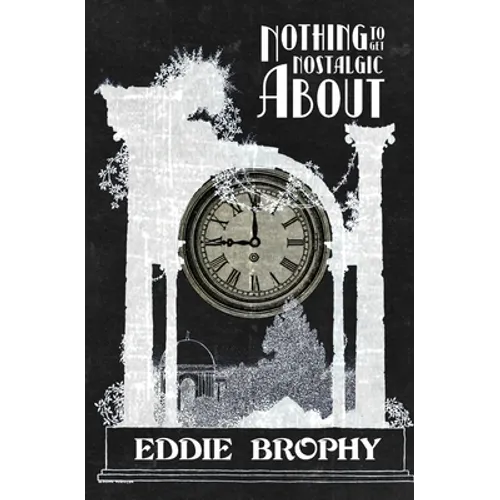 Nothing to Get Nostalgic About - Paperback