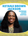 Ketanji Brown Jackson: Supreme Court Justice: Supreme Court Justice - Library Binding