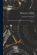 Watches: the Paul M. Chamberlain Collection at the Art Institute of Chicago - Paperback