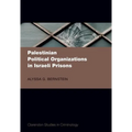 Palestinian Political Organizations in Israeli Prisons - Hardcover