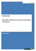 The Role of Morals in Cormac McCarthy's "The Road" - Paperback