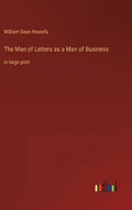 The Man of Letters as a Man of Business: in large print - Hardcover