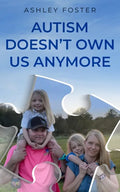 Autism Doesn't Own Us Anymore - Paperback