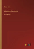A Legend of Montrose: in large print - Paperback