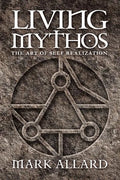 Living Mythos: The Art of Self-Realization - Paperback