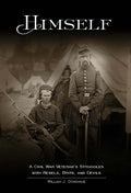 Himself: A Civil War Veteran's Struggles with Rebels, Brits, and Devils - Paperback
