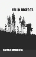 Hello, Bigfoot. - Paperback