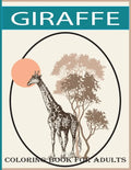Giraffe coloring book for adults: An adult Beautiful giraffe coloring book with 30 amazing giraffe designs for stress relieving - Paperback