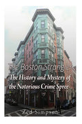 The Boston Strangler: The History and Mystery of the Notorious Crime Spree - Paperback