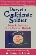 Diary of a Confederate Soldier: John S. Jackman of the Orphan Brigade - Paperback