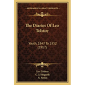 The Diaries Of Leo Tolstoy: Youth, 1847 To 1852 (1917) - Paperback