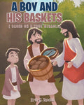 A Boy and His Baskets: (Based on a True Miracle) - Paperback