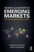 Women Leadership in Emerging Markets: Featuring 46 Women Leaders - Paperback
